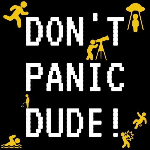 dont panic dude